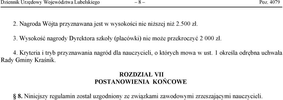 Wysokość nagrody Dyrektora szkoły (placówki) nie może przekroczyć 2 000 zł. 4.