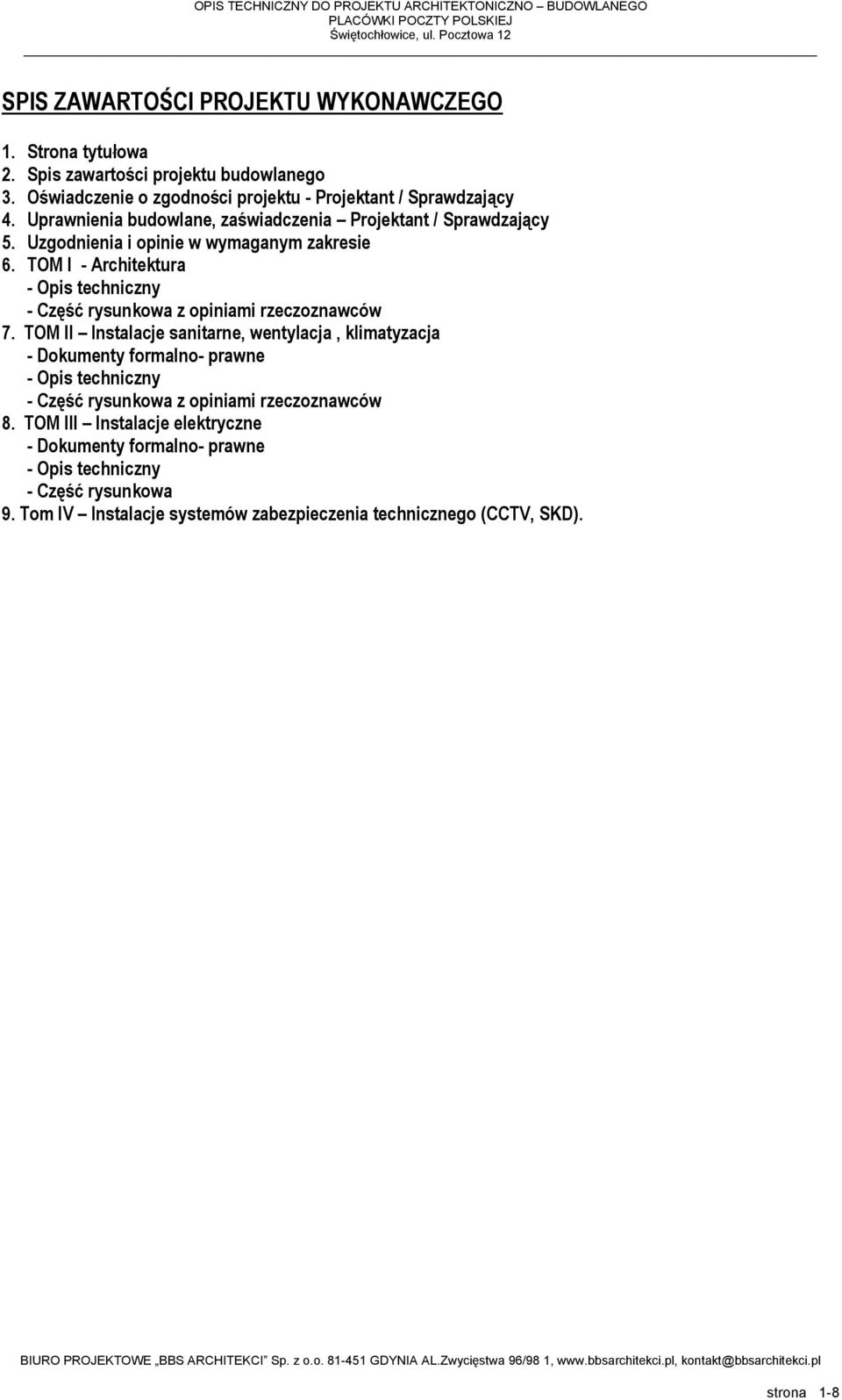 TOM I - Architektura - Opis techniczny - Część rysunkowa z opiniami rzeczoznawców 7.