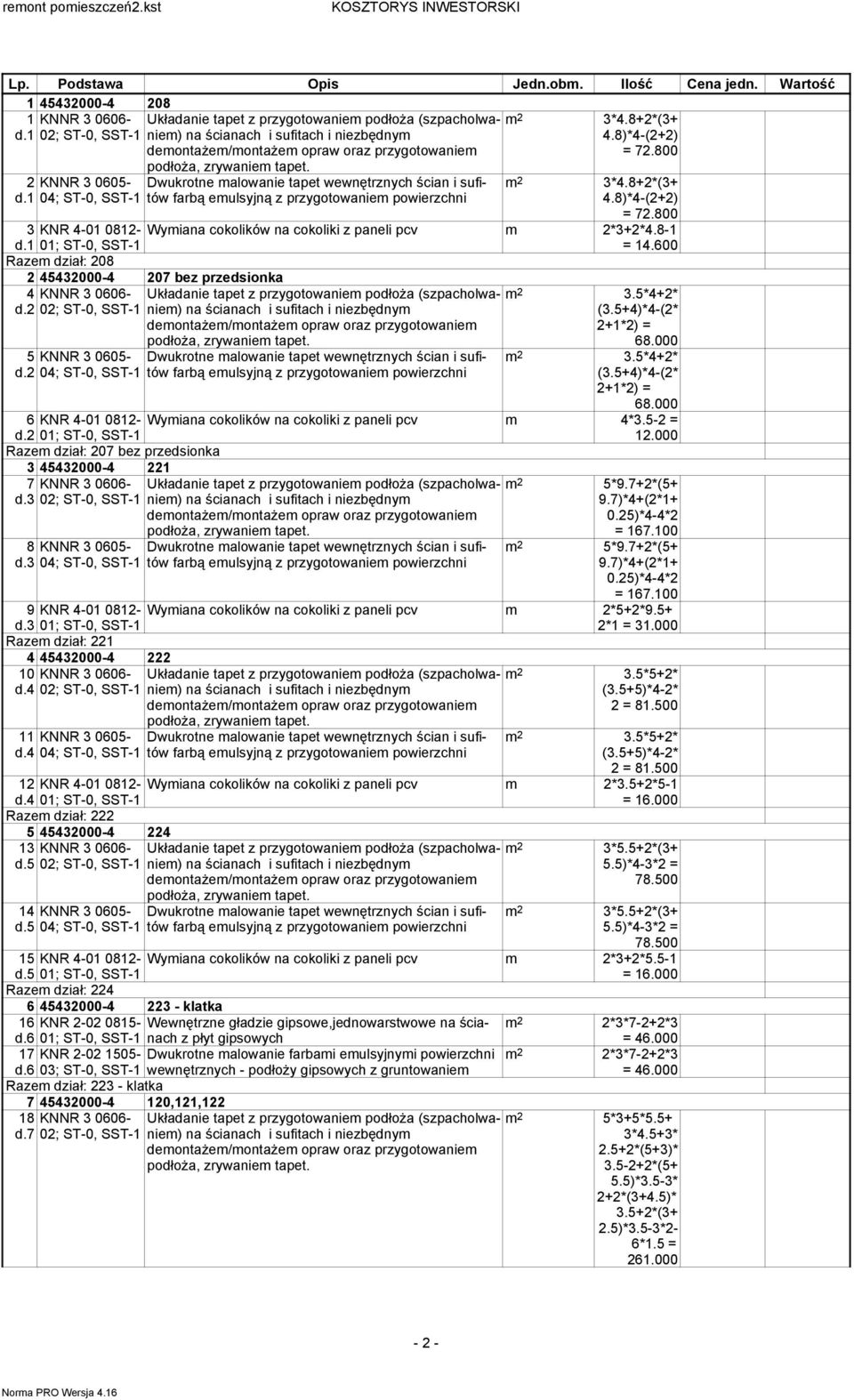 2 01; ST-0, SST-1 Razem dział: 207 bez przedsionka 3 45432000-4 221 7 KNNR 3 0606- d.3 02; ST-0, SST-1 8 KNNR 3 0605- d.3 04; ST-0, SST-1 9 KNR 4-01 0812- d.