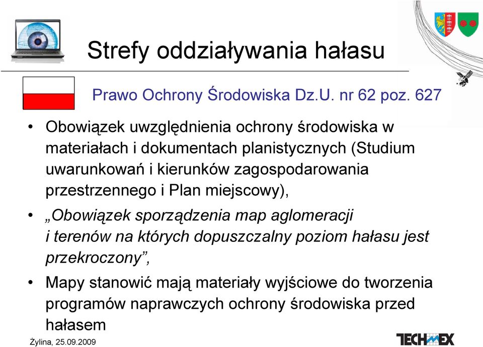 których dopuszczalny poziom hałasu jest przekroczony, Mapy stanowić mają materiały wyjściowe do tworzenia