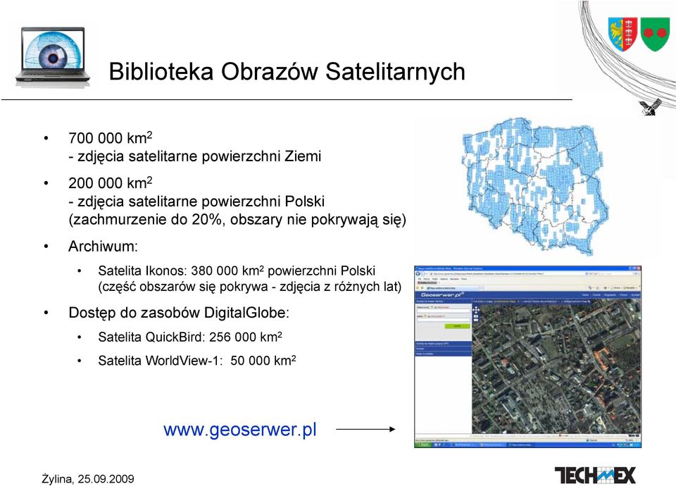 Satelita Ikonos: 380 000 km 2 powierzchni Polski (część obszarów się pokrywa - zdjęcia z różnych lat)