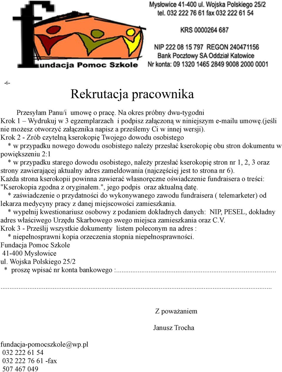 Krok 2 - Zrób czytelną kserokopię Twojego dowodu osobistego * w przypadku nowego dowodu osobistego należy przesłać kserokopię obu stron dokumentu w powiększeniu 2:1 * w przypadku starego dowodu