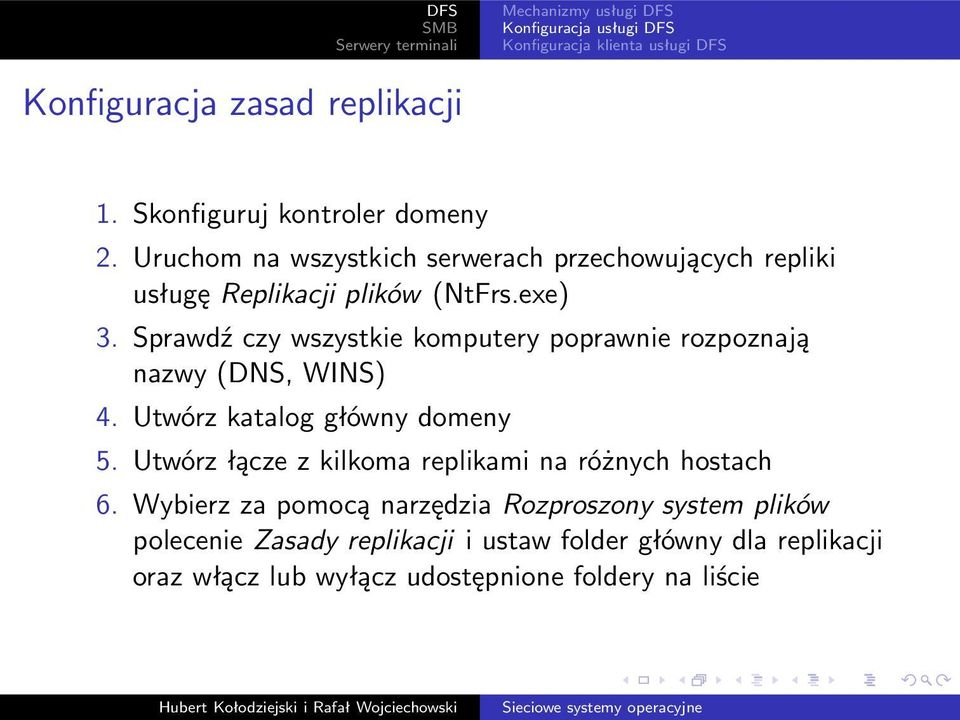 Sprawdź czy wszystkie komputery poprawnie rozpoznają nazwy(dns, WINS) 4. Utwórz katalog główny domeny 5.