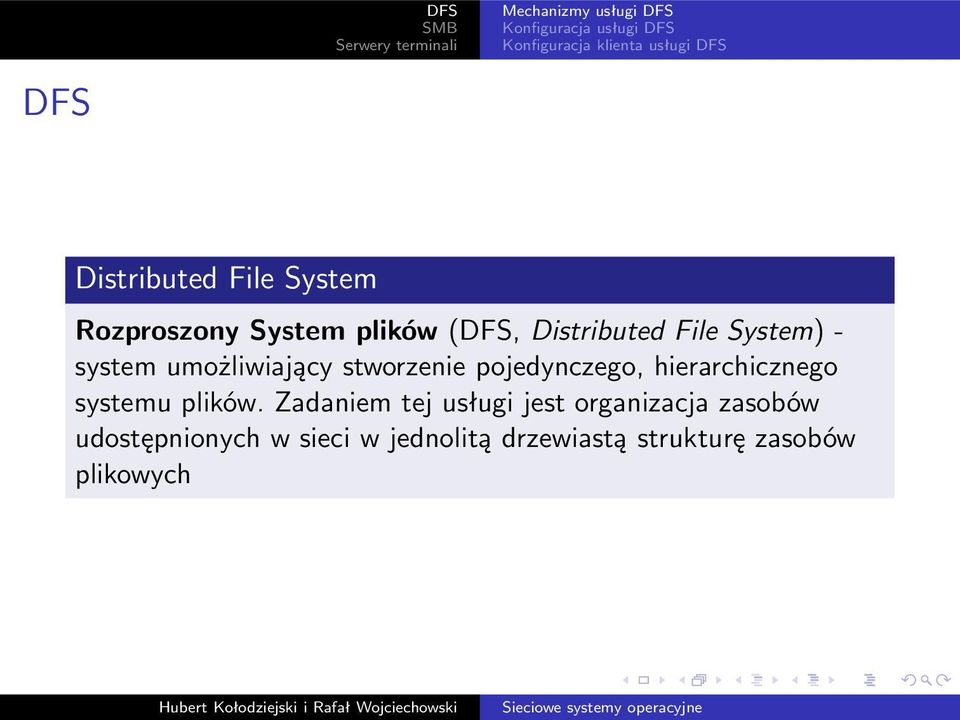 umożliwiający stworzenie pojedynczego, hierarchicznego systemu plików.