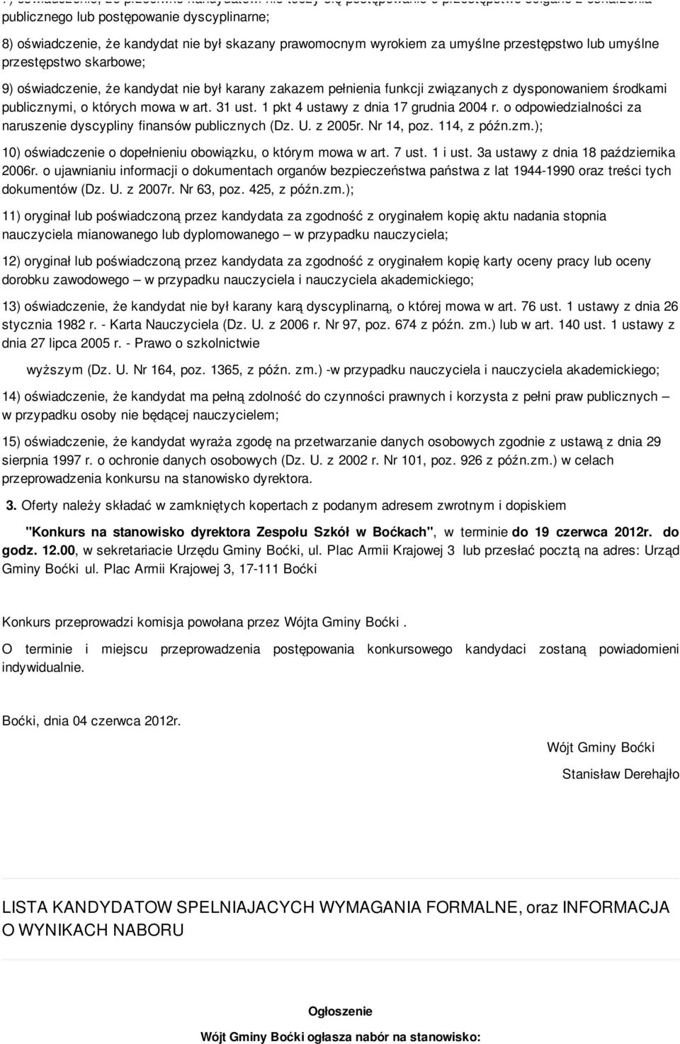 o których mowa w art. 31 ust. 1 pkt 4 ustawy z dnia 17 grudnia 2004 r. o odpowiedzialności za naruszenie dyscypliny finansów publicznych (Dz. U. z 2005r. Nr 14, poz. 114, z późn.zm.