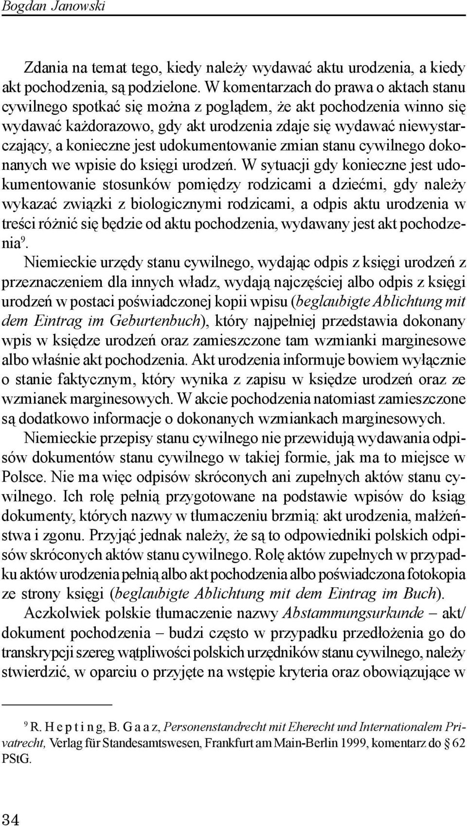 udokumentowanie zmian stanu cywilnego dokonanych we wpisie do ksiêgi urodzeñ.