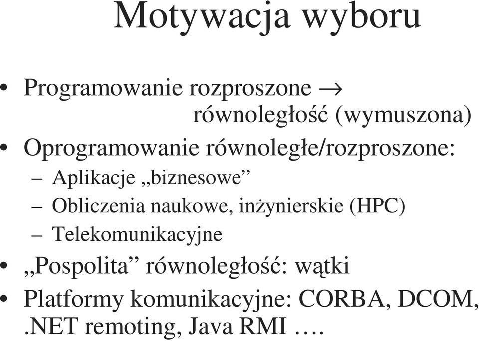 Obliczenia naukowe, inżynierskie (HPC) Telekomunikacyjne Pospolita