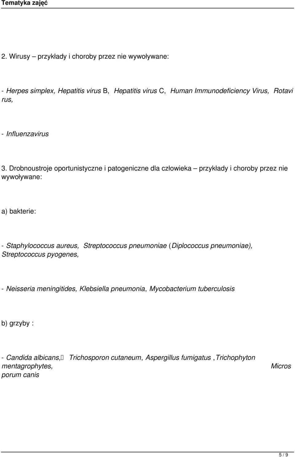 Drobnoustroje oportunistyczne i patogeniczne dla człowieka przykłady i choroby przez nie wywoływane: a) bakterie: - Staphylococcus aureus,