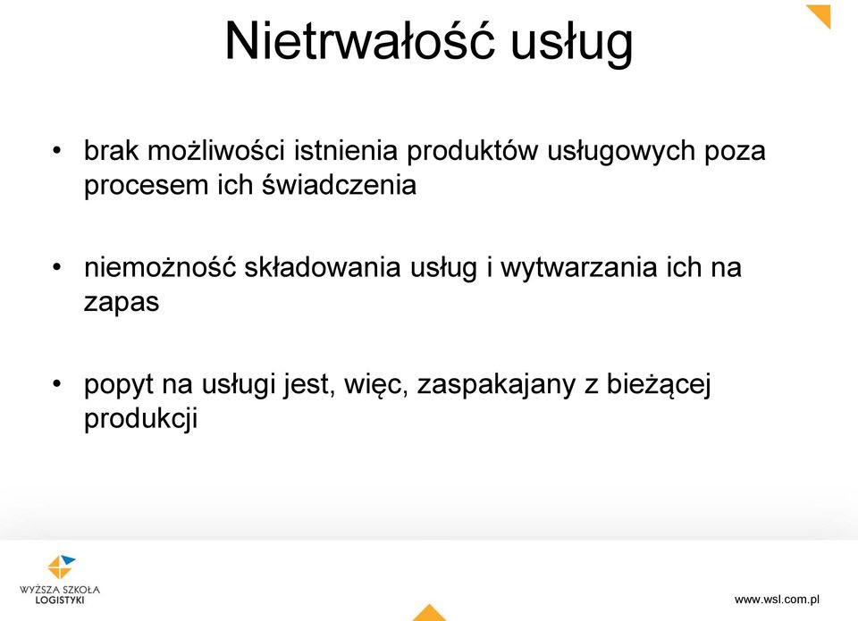 niemożność składowania usług i wytwarzania ich na