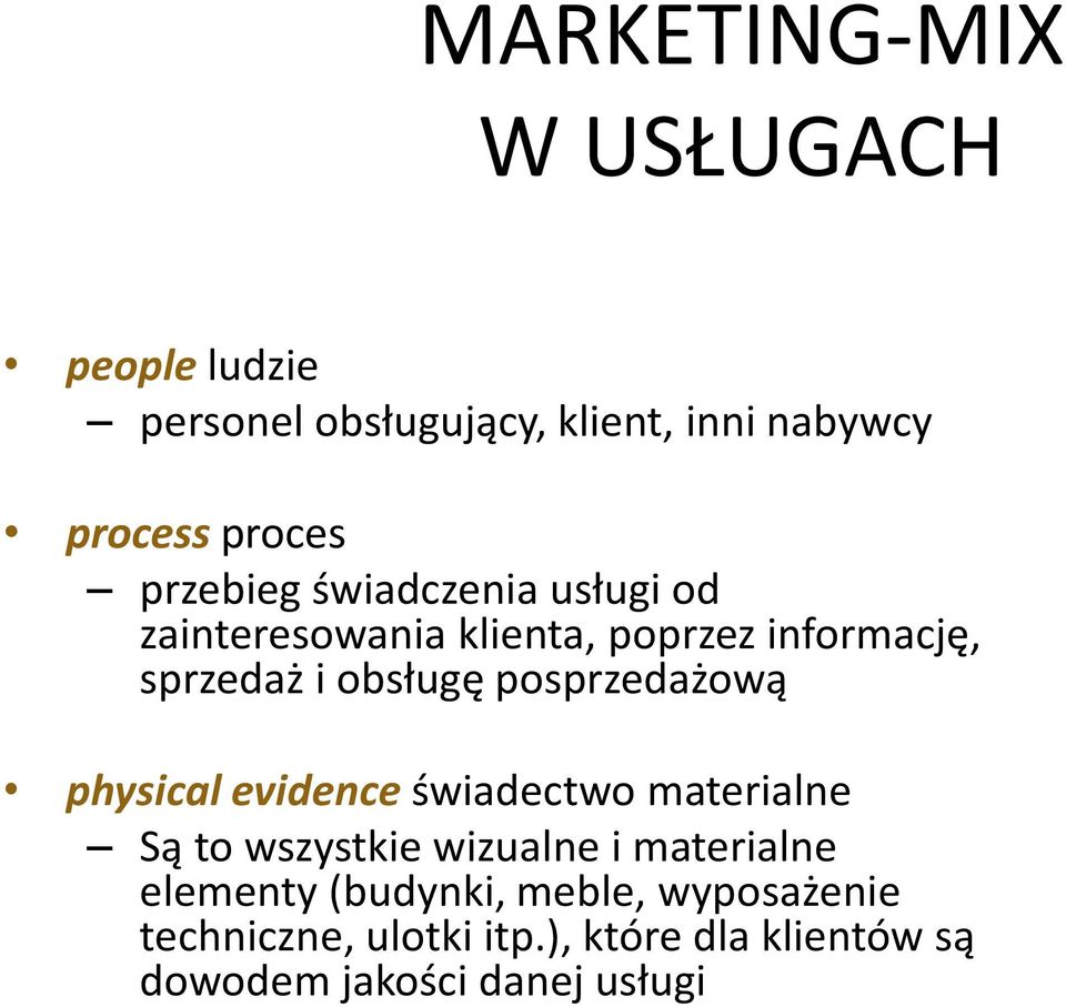 posprzedażową physical evidence świadectwo materialne Są to wszystkie wizualne i materialne