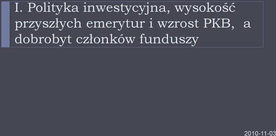 przyszłych emerytur i