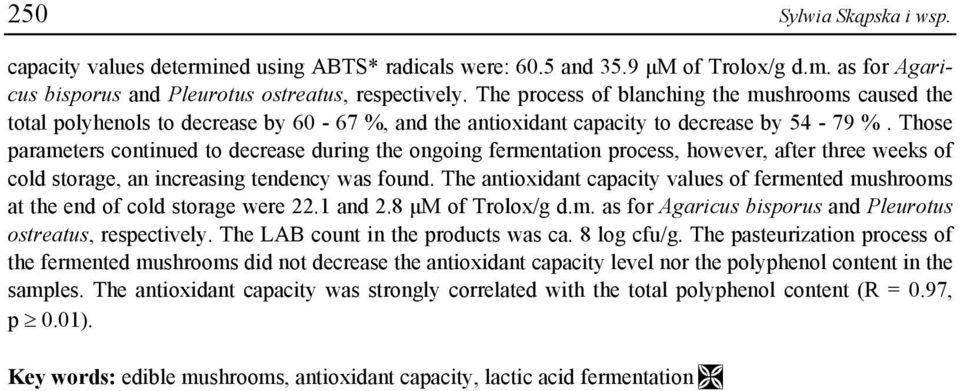 Those parameters continued to decrease during the ongoing fermentation process, however, after three weeks of cold storage, an increasing tendency was found.