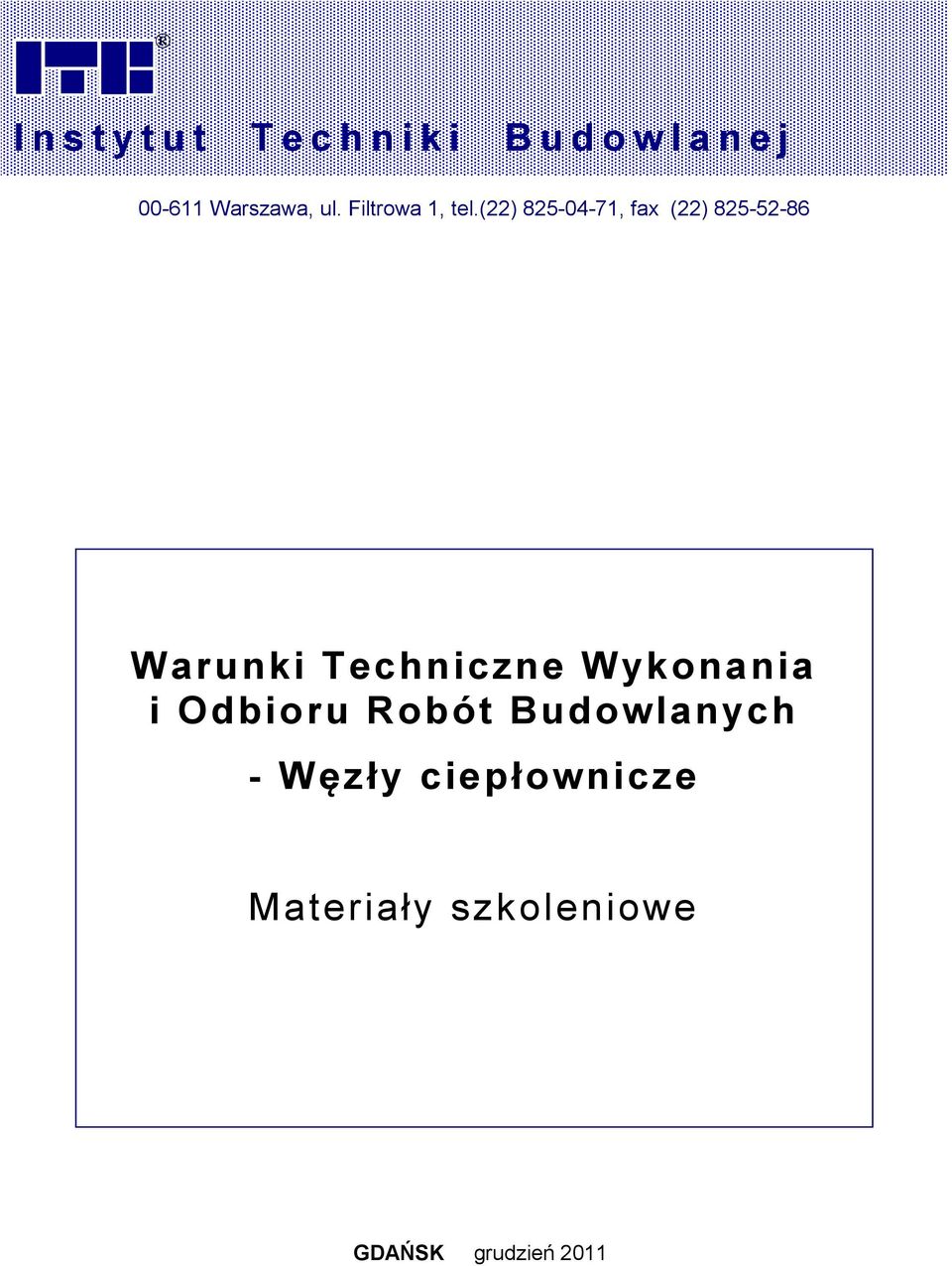 (22) 825-04-71, fax (22) 825-52-86 Warunki Techniczne