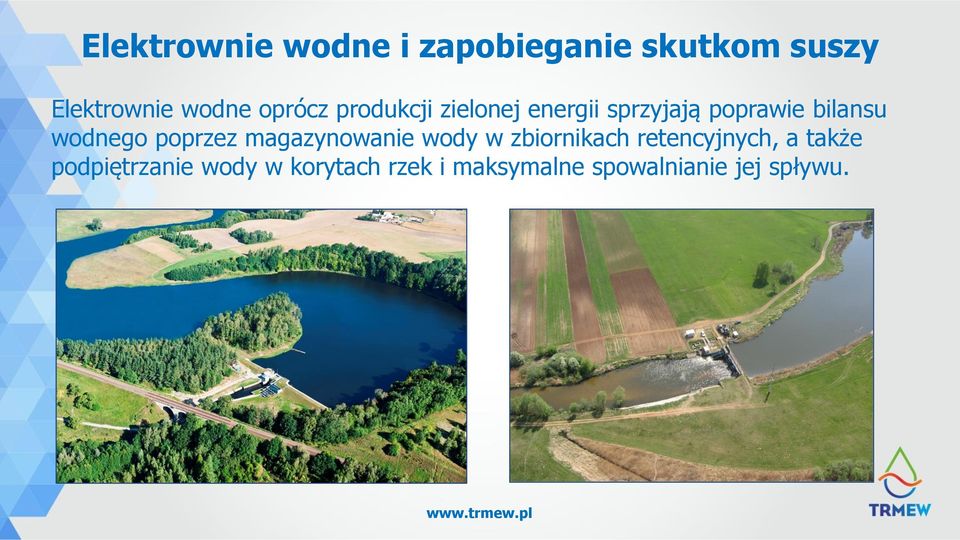 wodnego poprzez magazynowanie wody w zbiornikach retencyjnych, a