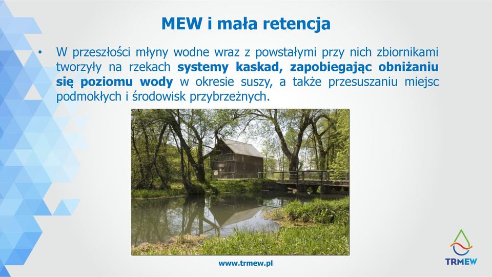 kaskad, zapobiegając obniżaniu się poziomu wody w okresie