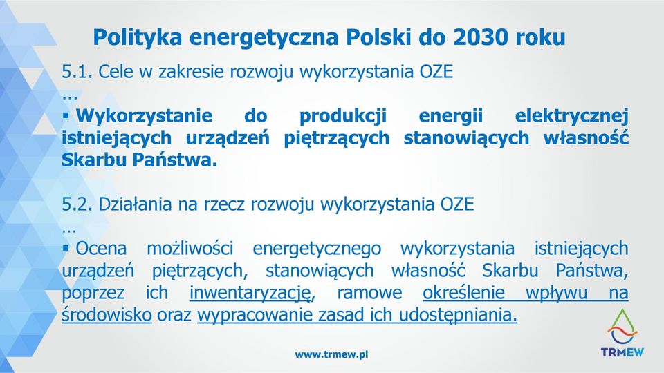 5.2. Działania na rzecz rozwoju wykorzystania OZE Ocena możliwości energetycznego wykorzystania istniejących urządzeń