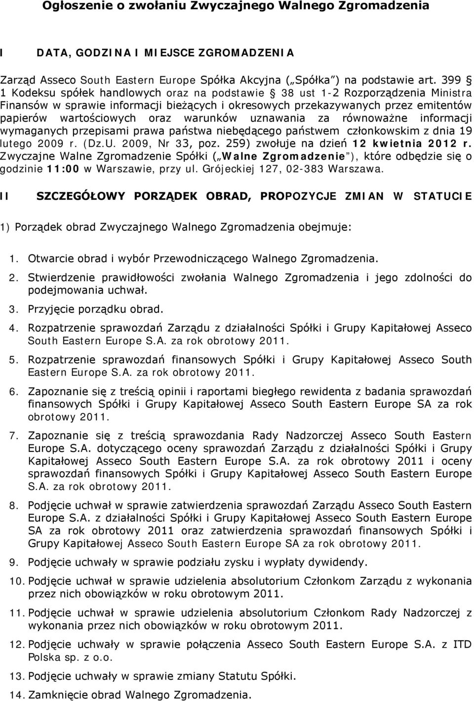 warunków uznawania za równoważne informacji wymaganych przepisami prawa państwa niebędącego państwem członkowskim z dnia 19 lutego 2009 r. (Dz.U. 2009, Nr 33, poz.