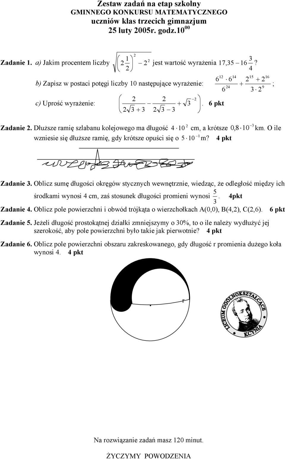 Dłuższe ramię szlabanu kolejowego ma długość 4 10 cm, a krótsze 0,8 10 1 wzniesie się dłuższe ramię, gdy krótsze opuści się o 5 10 m? km. O ile Zadanie.