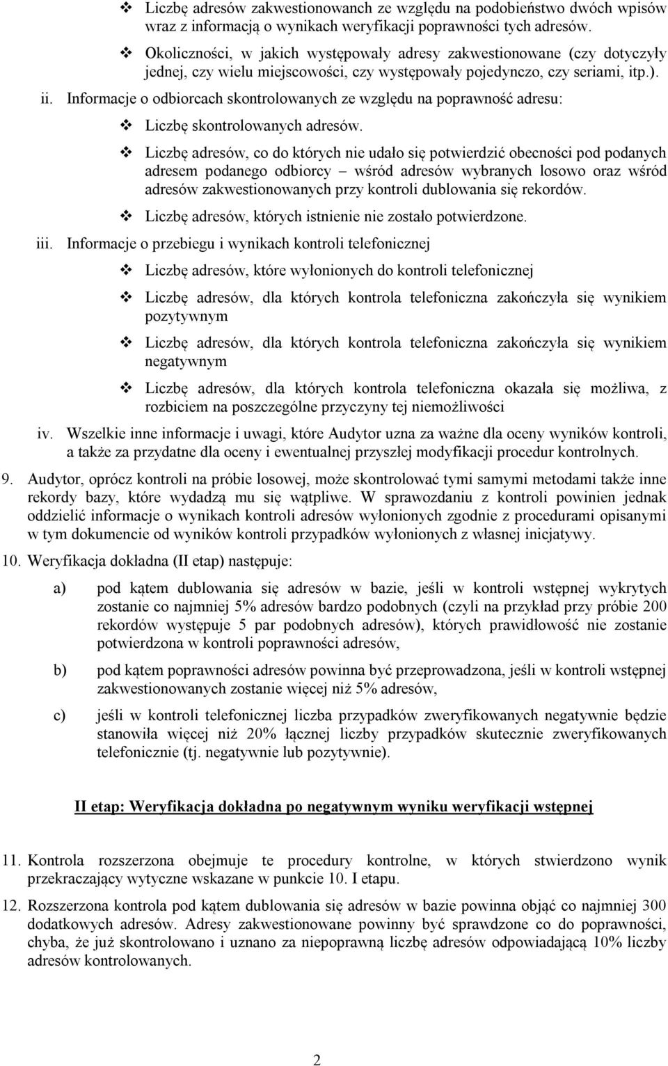 Informacje o odbiorcach skontrolowanych ze względu na poprawność adresu: Liczbę skontrolowanych adresów.
