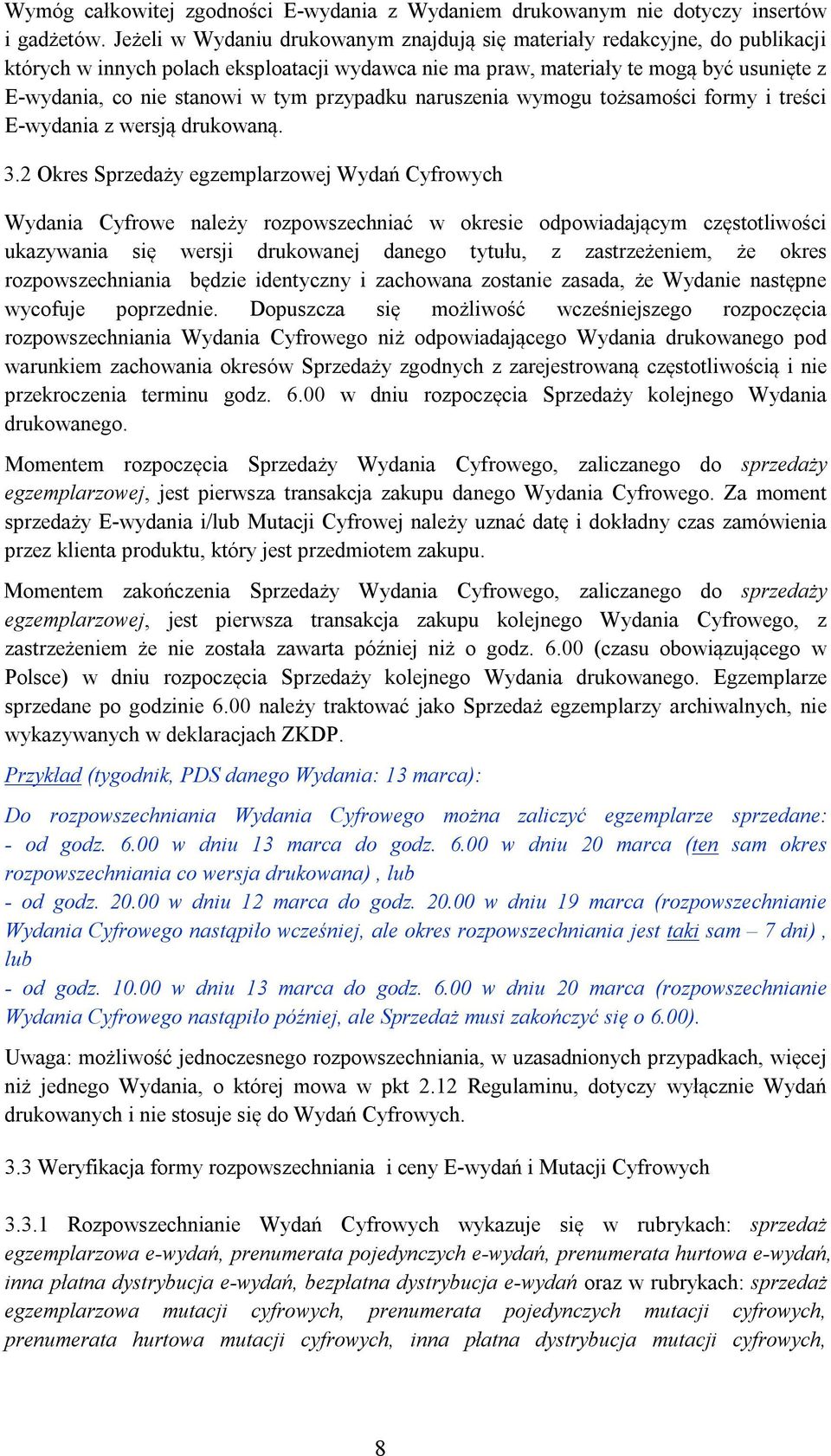przypadku naruszenia wymogu tożsamości formy i treści E-wydania z wersją drukowaną. 3.