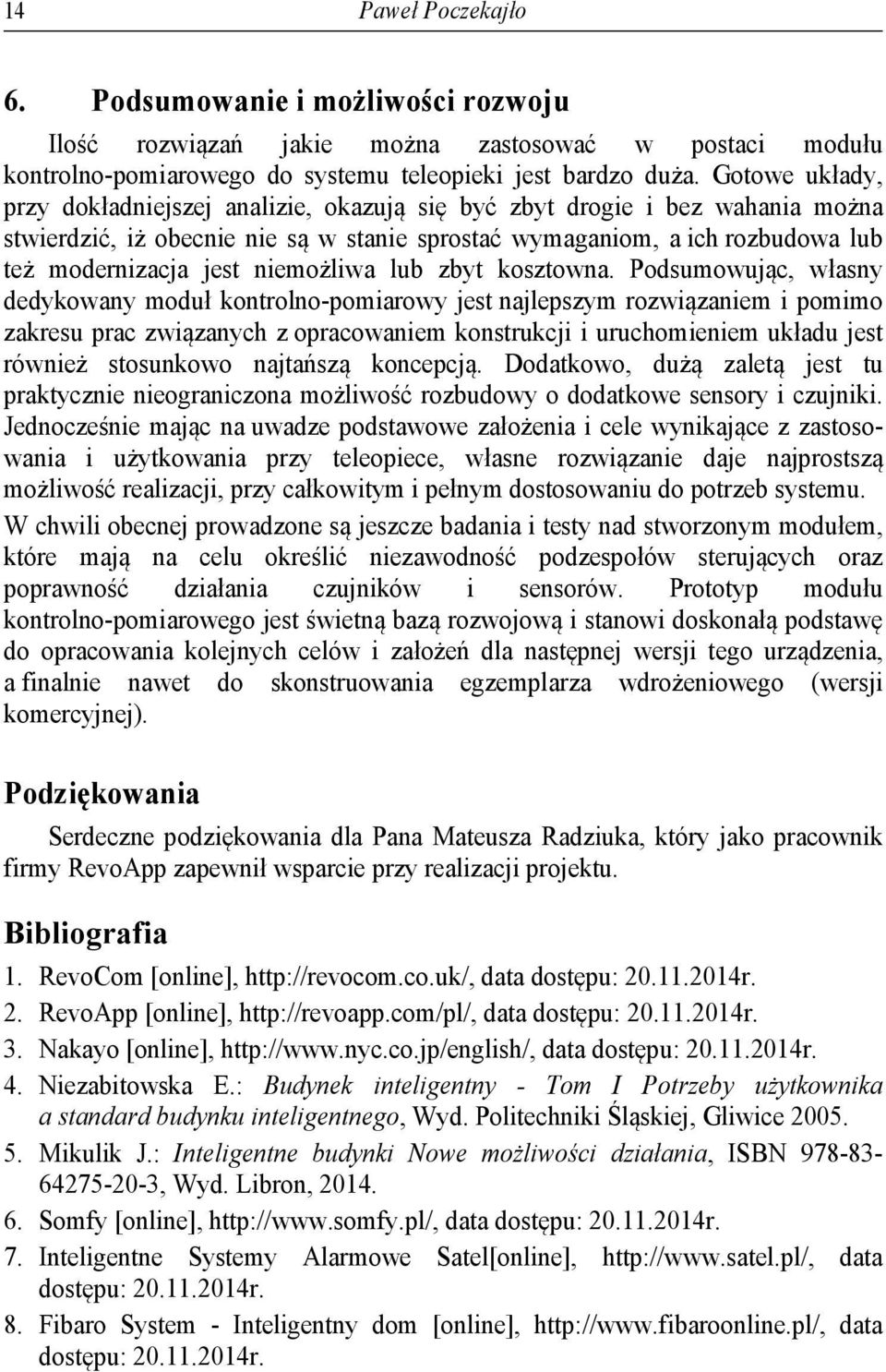 niemożliwa lub zbyt kosztowna.