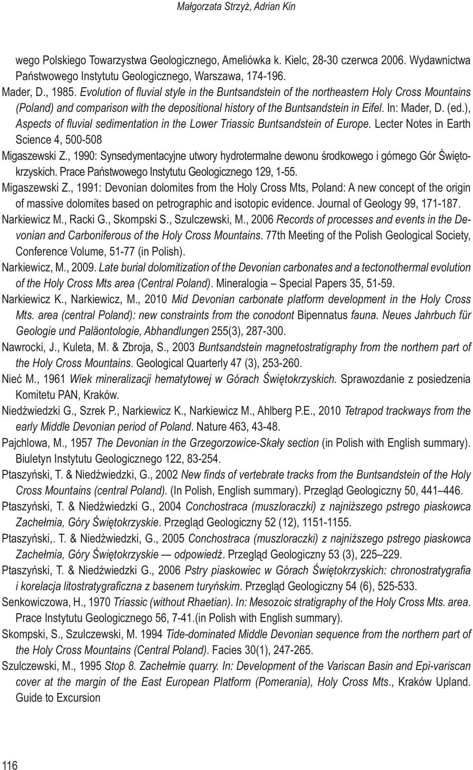 ), Aspects of fl uvial sedimentation in the Lower Triassic Buntsandstein of Europe. Lecter Notes in Earth Science 4, 500-508 Migaszewski Z.