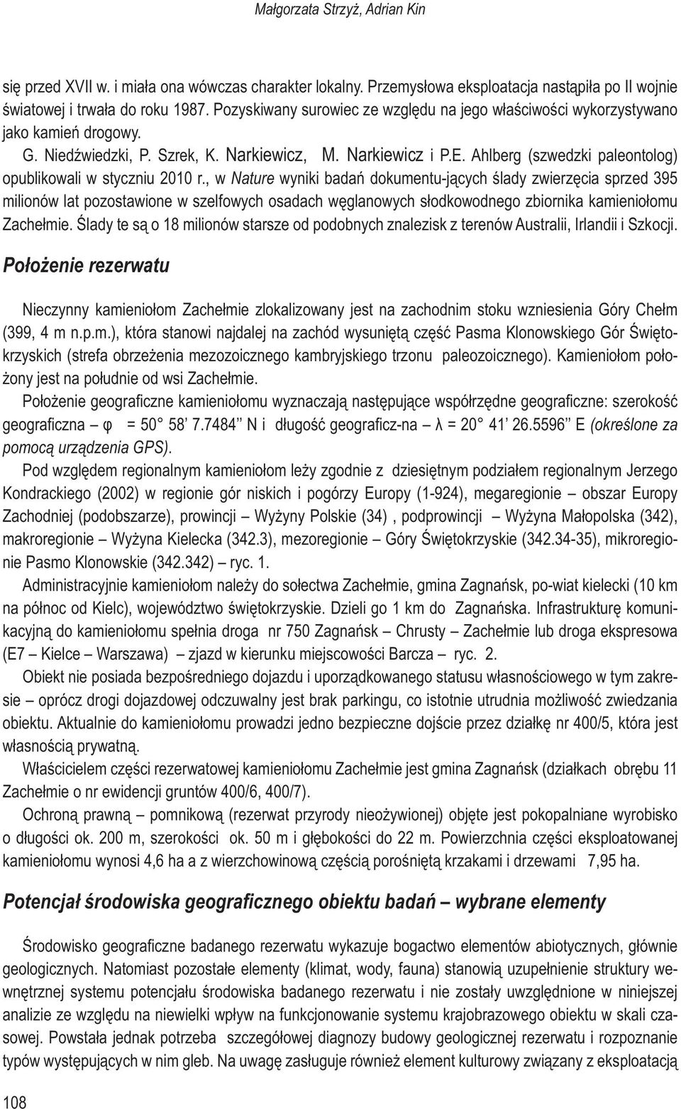 Ahlberg (szwedzki paleontolog) opublikowali w styczniu 2010 r.