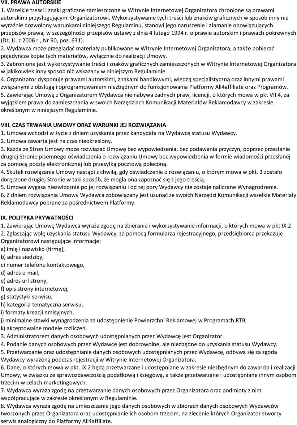 szczególności przepisów ustawy z dnia 4 lutego 1994 r. o prawie autorskim i prawach pokrewnych (Dz. U. z 20