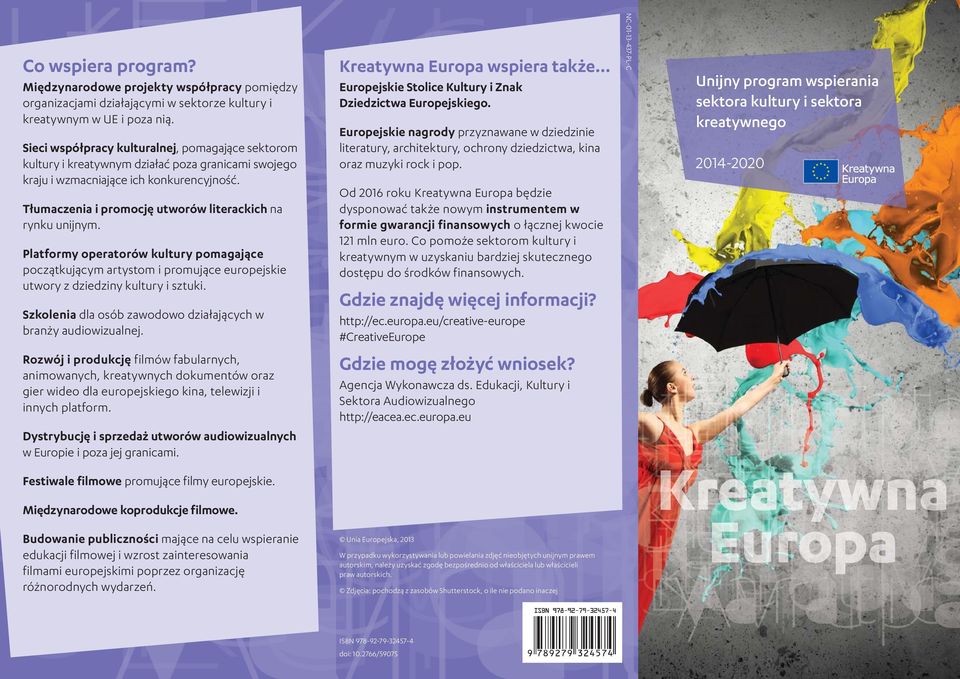 Tłumaczenia i promocję utworów literackich na rynku unijnym. Platformy operatorów kultury pomagające początkującym artystom i promujące europejskie utwory z dziedziny kultury i sztuki.