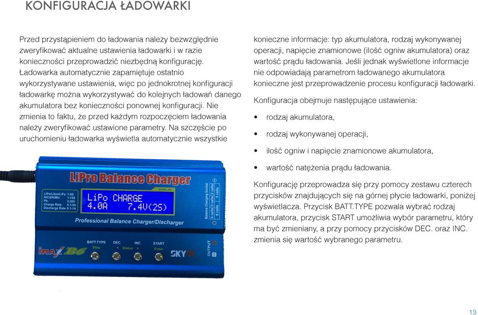 ponownej konfiguracji. Nie zmienia to faktu, że przed każdym rozpoczęciem ładowania należy zweryfikować ustawione parametry.