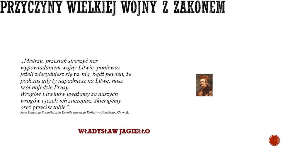 Wrogów Litwinów uważamy za naszych wrogów i jeżeli ich zaczepisz, skierujemy oręż przeciw