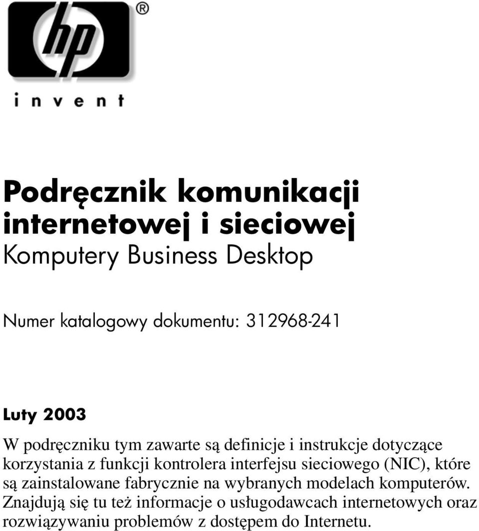 kontrolera interfejsu sieciowego (NIC), które są zainstalowane fabrycznie na wybranych modelach komputerów.