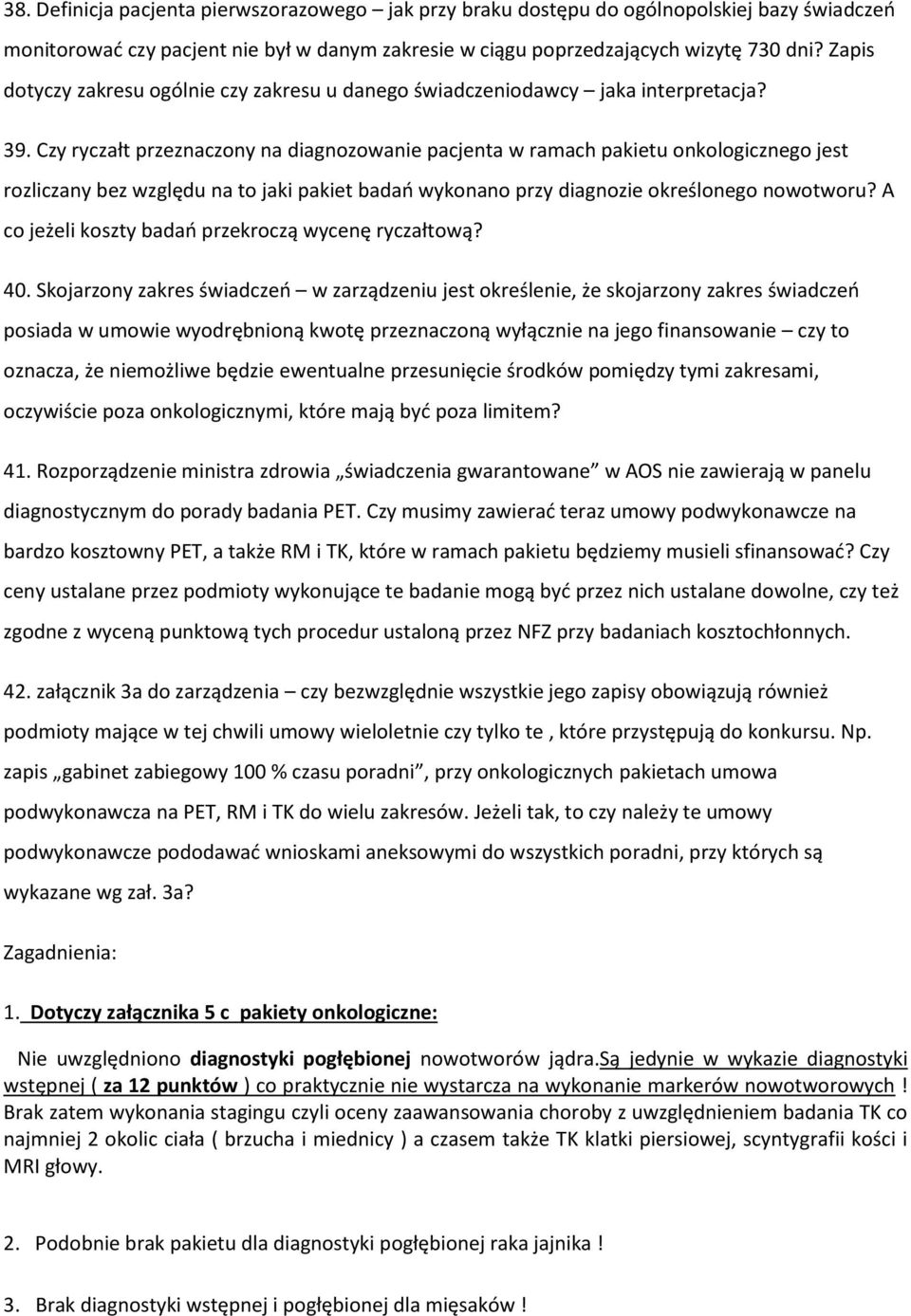 Czy ryczałt przeznaczony na diagnozowanie pacjenta w ramach pakietu onkologicznego jest rozliczany bez względu na to jaki pakiet badań wykonano przy diagnozie określonego nowotworu?