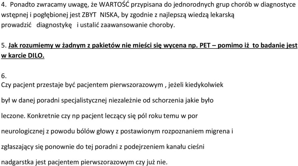 Czy pacjent przestaje być pacjentem pierwszorazowym, jeżeli kiedykolwiek był w danej poradni specjalistycznej niezależnie od schorzenia jakie było leczone.