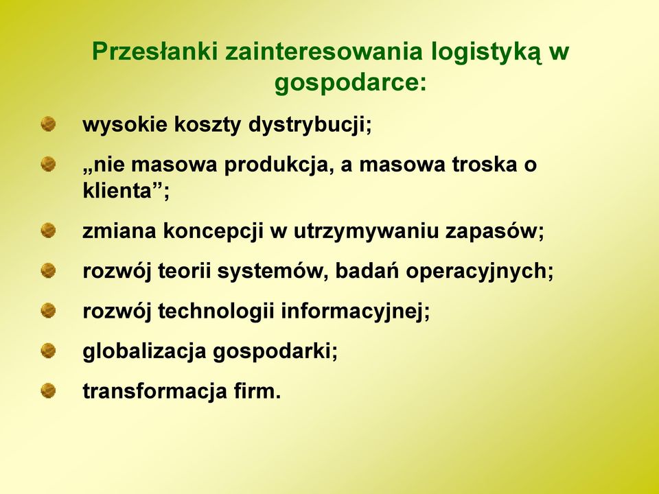 koncepcji w utrzymywaniu zapasów; rozwój teorii systemów, badań