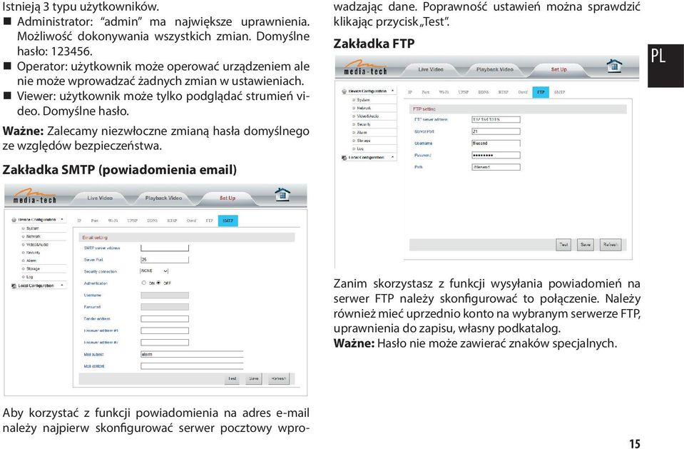 Ważne: Zalecamy niezwłoczne zmianą hasła domyślnego ze względów bezpieczeństwa. Zakładka SMTP (powiadomienia email) wadzając dane. Poprawność ustawień można sprawdzić klikając przycisk Test.