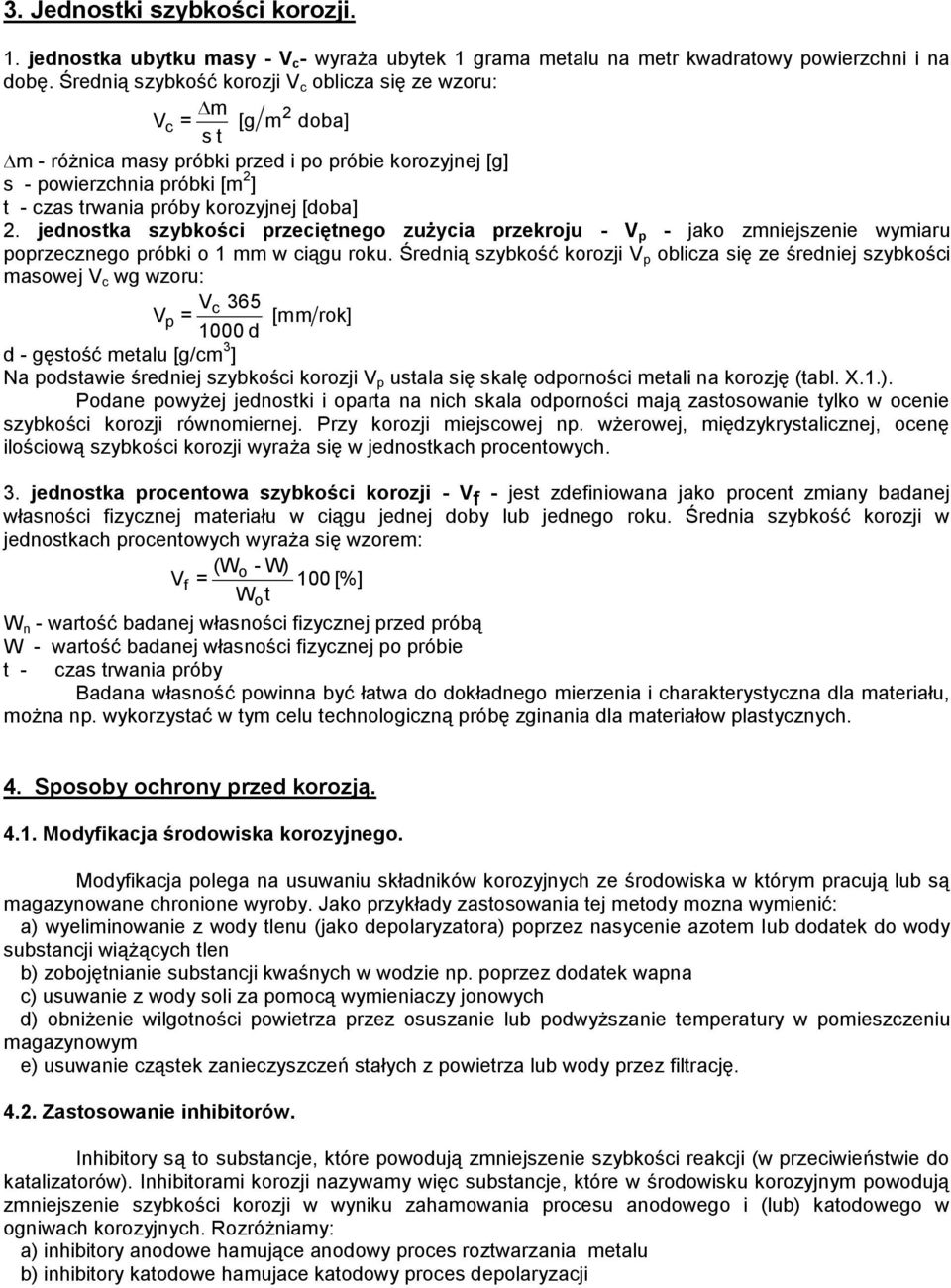 [doba] 2. jednostka szybkości przeciętnego zużycia przekroju - V p - jako zmniejszenie wymiaru poprzecznego próbki o 1 mm w ciągu roku.