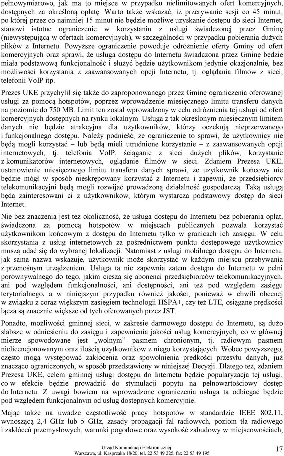 świadczonej przez Gminę (niewystępującą w ofertach komercyjnych), w szczególności w przypadku pobierania dużych plików z Internetu.