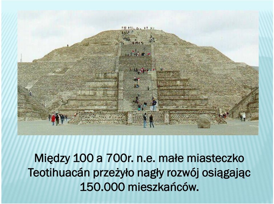 Teotihuacán przeżyło