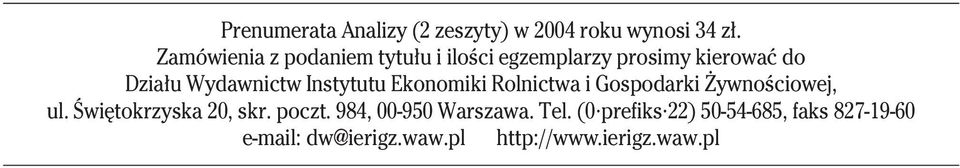 Instytutu Ekonomiki Rolnictwa i Gospodarki ywnoêciowej, ul. Âwi tokrzyska 20, skr. poczt.