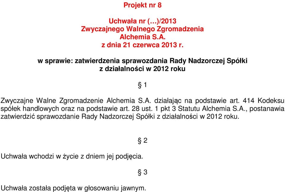 414 Kodeksu spółek handlowych oraz na podstawie art. 28 ust.