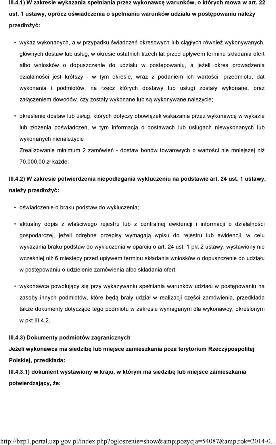 lub usług, w okresie ostatnich trzech lat przed upływem terminu składania ofert albo wniosków o dopuszczenie do udziału w postępowaniu, a jeżeli okres prowadzenia działalności jest krótszy - w tym