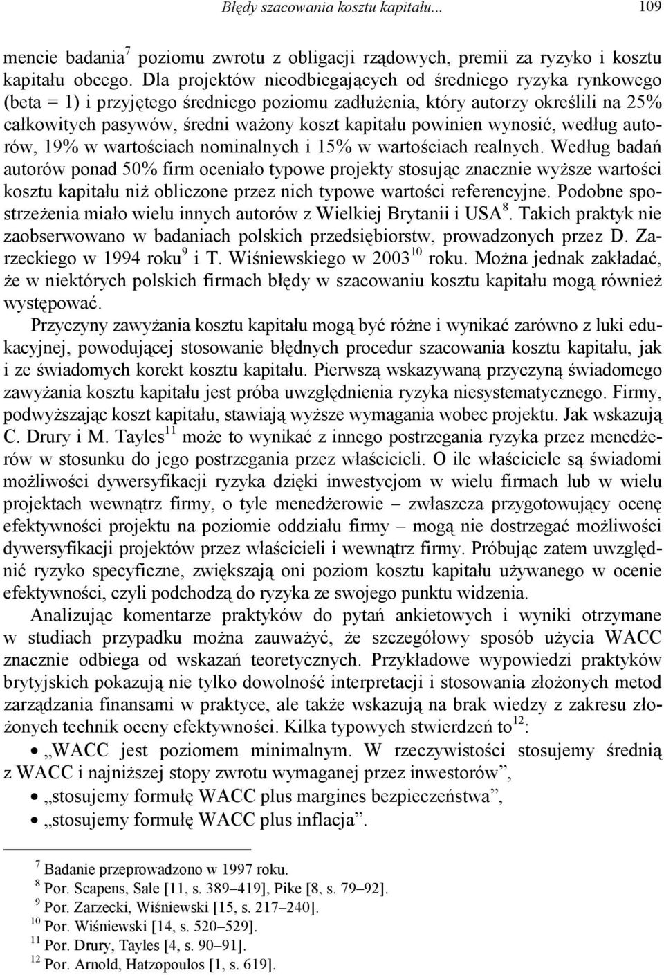 powinien wynosić, według autorów, 19% w wartościach nominalnych i 15% w wartościach realnych.