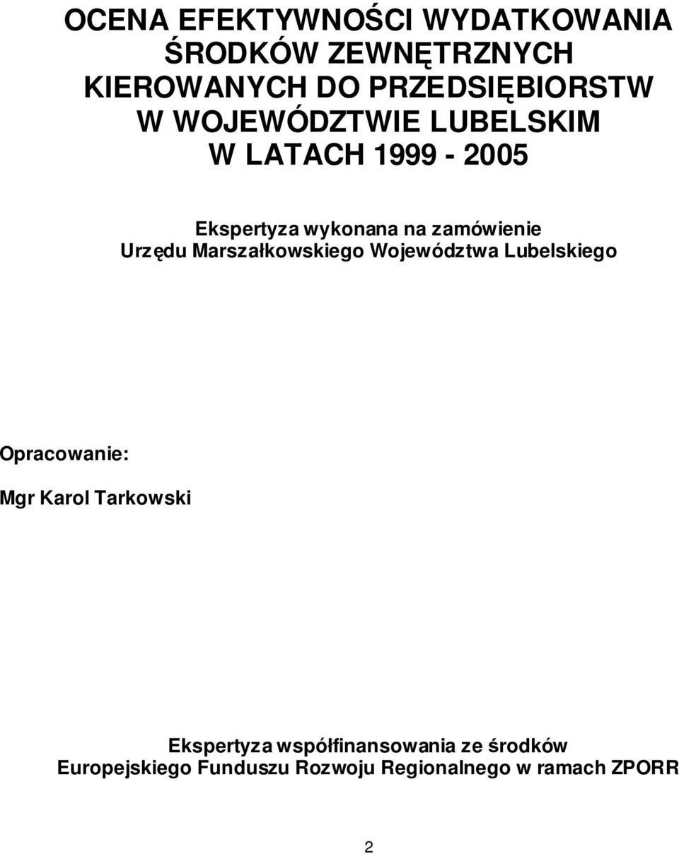 Marszałkowskiego Województwa Lubelskiego Opracowanie: Mgr Karol Tarkowski Ekspertyza