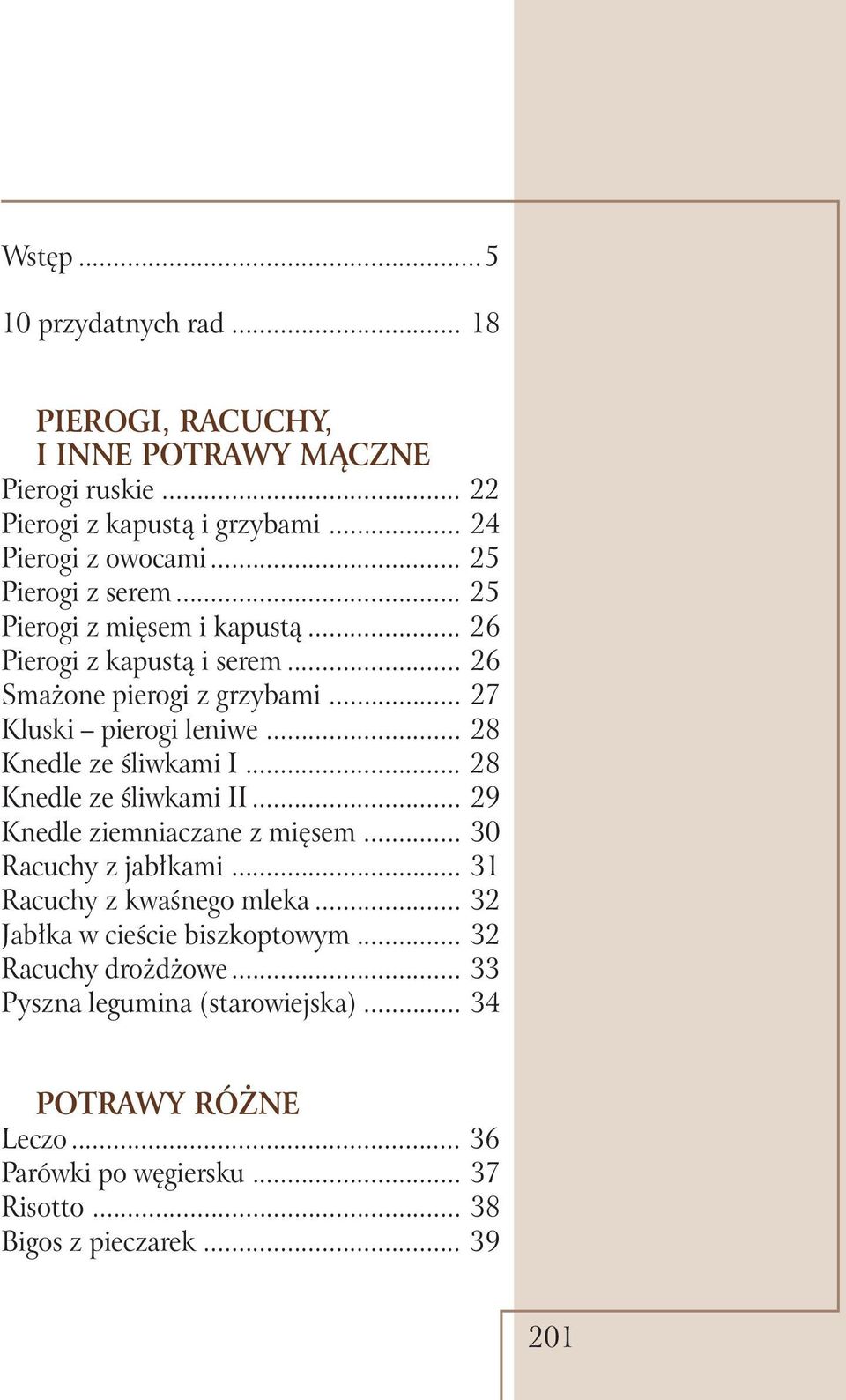 .. 28 Knedle ze śliwkami I... 28 Knedle ze śliwkami II... 29 Knedle ziemniaczane z mięsem... 30 Racuchy z jabłkami... 31 Racuchy z kwaśnego mleka.