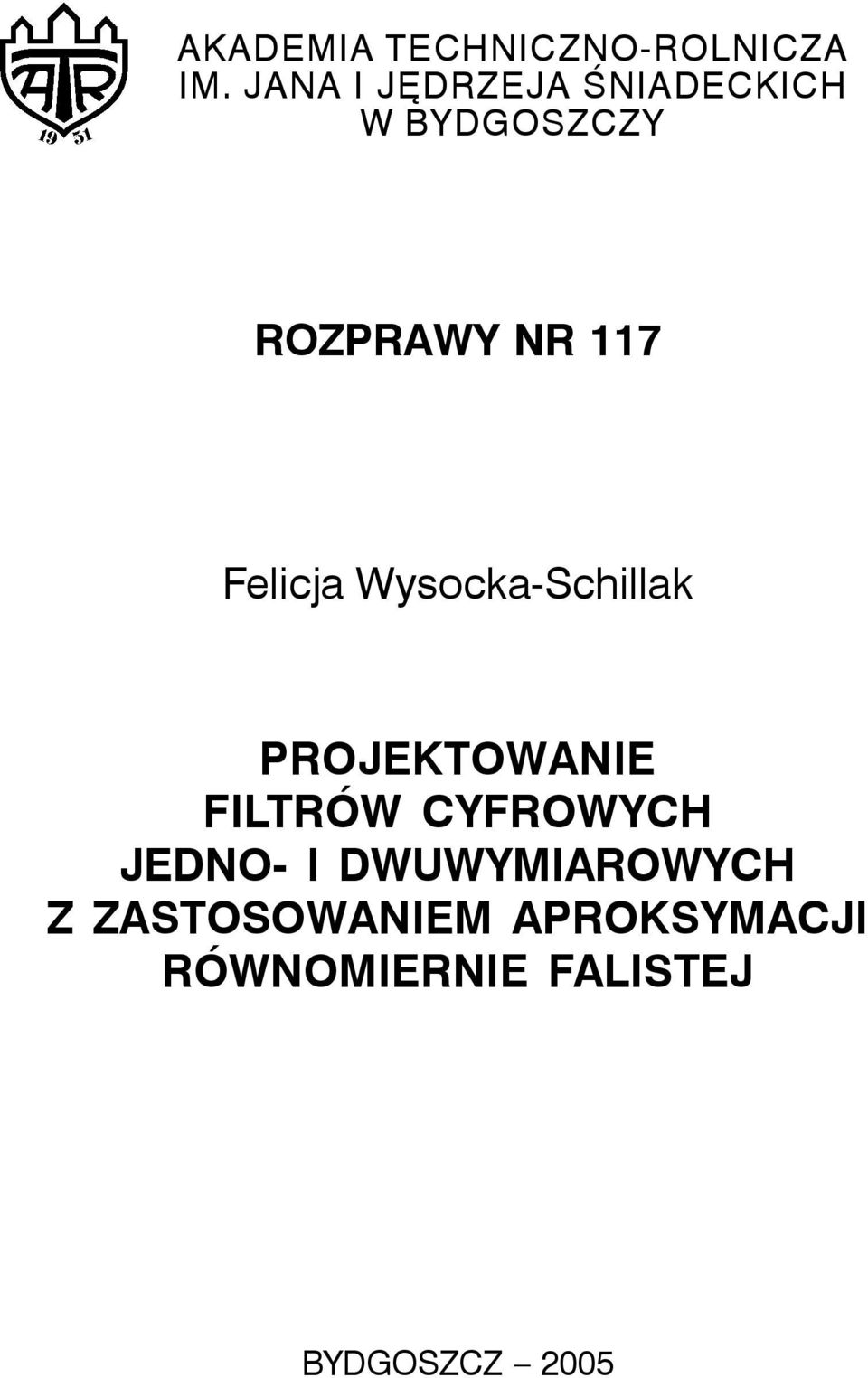 Felicja Wysocka-Schillak PROJEKTOWANIE FILTRÓW CYFROWYCH