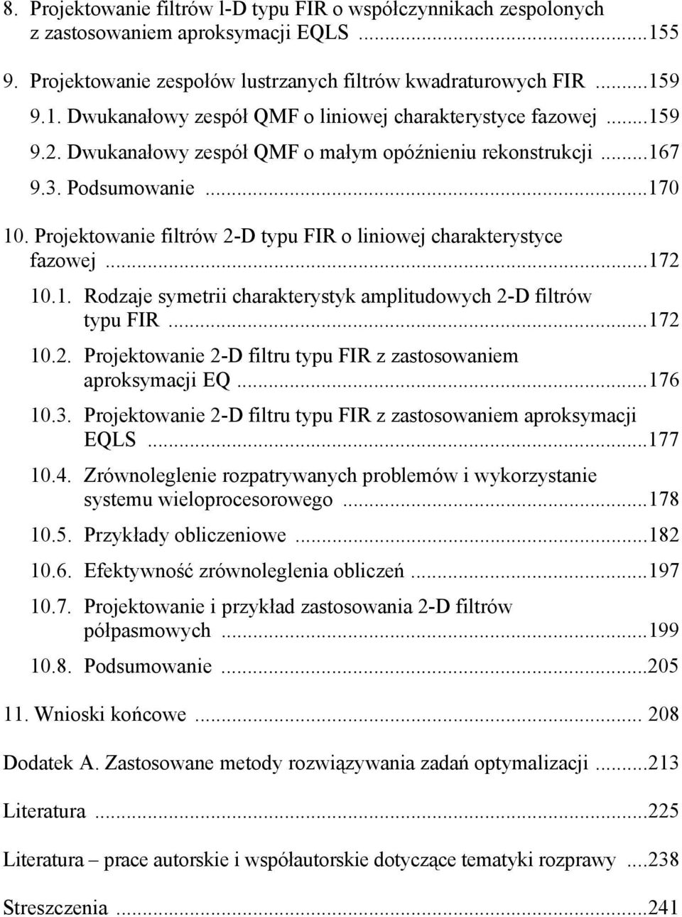 ..17 10.. Projektowanie -D filtru typu FIR z zastosowaniem aproksymacji EQ...176 10.3. Projektowanie -D filtru typu FIR z zastosowaniem aproksymacji EQLS...177 10.4.