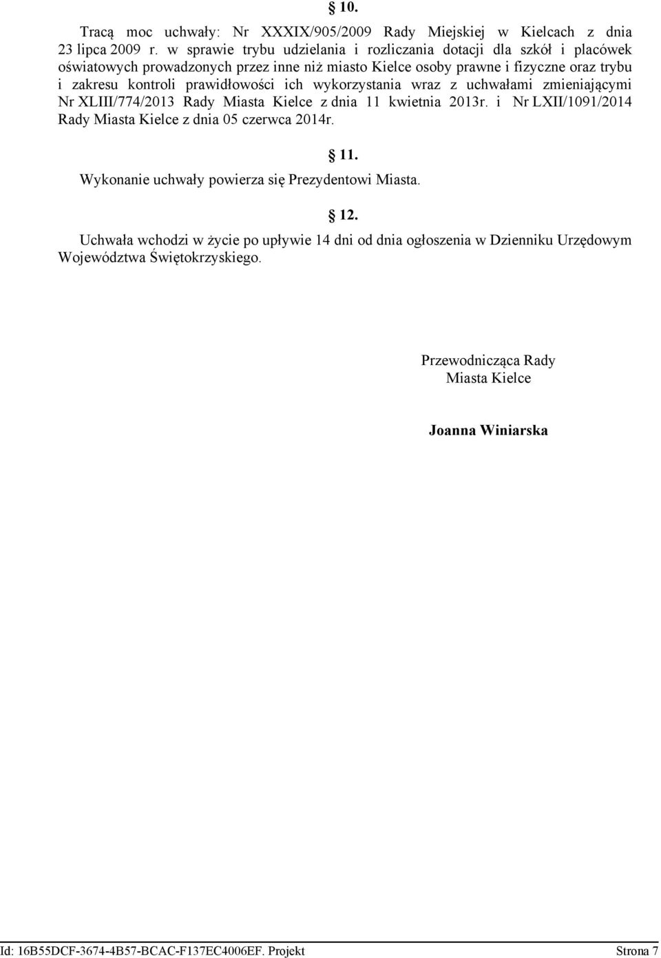 prawidłowości ich wykorzystania wraz z uchwałami zmieniającymi Nr XLIII/774/2013 Rady Miasta Kielce z dnia 11 kwietnia 2013r.