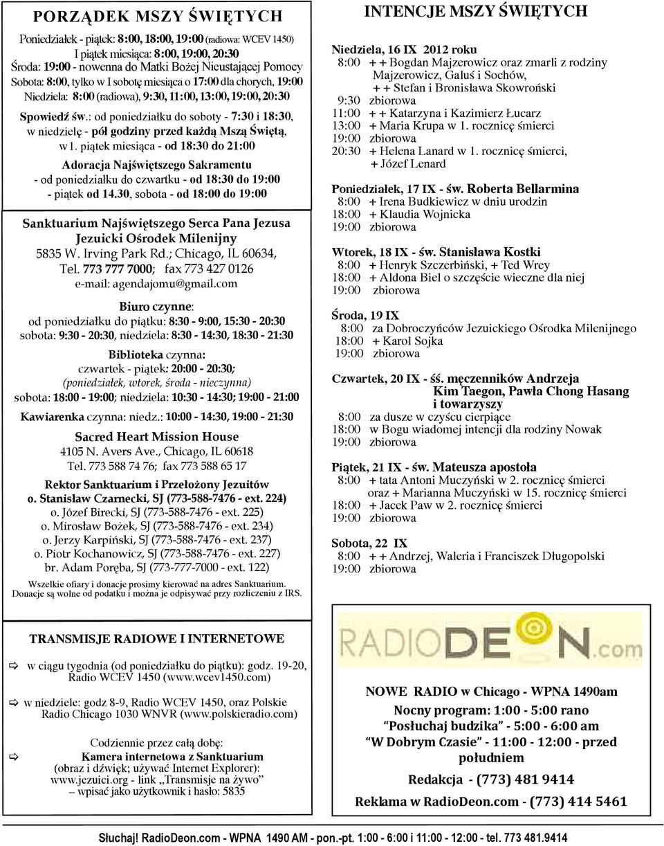 : od poniedziałku do soboty - 7:30 i 18:30, w niedzielę - pó³ godziny przed ka d¹ Msz¹ Œwiêt¹, w1.