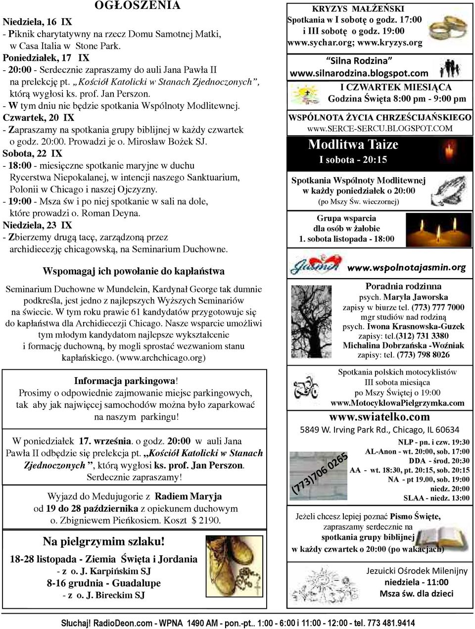 Czwartek, 20 IX - Zapraszamy na spotkania grupy biblijnej w każdy czwartek o godz. 20:00. Prowadzi je o. Mirosław Bożek SJ.